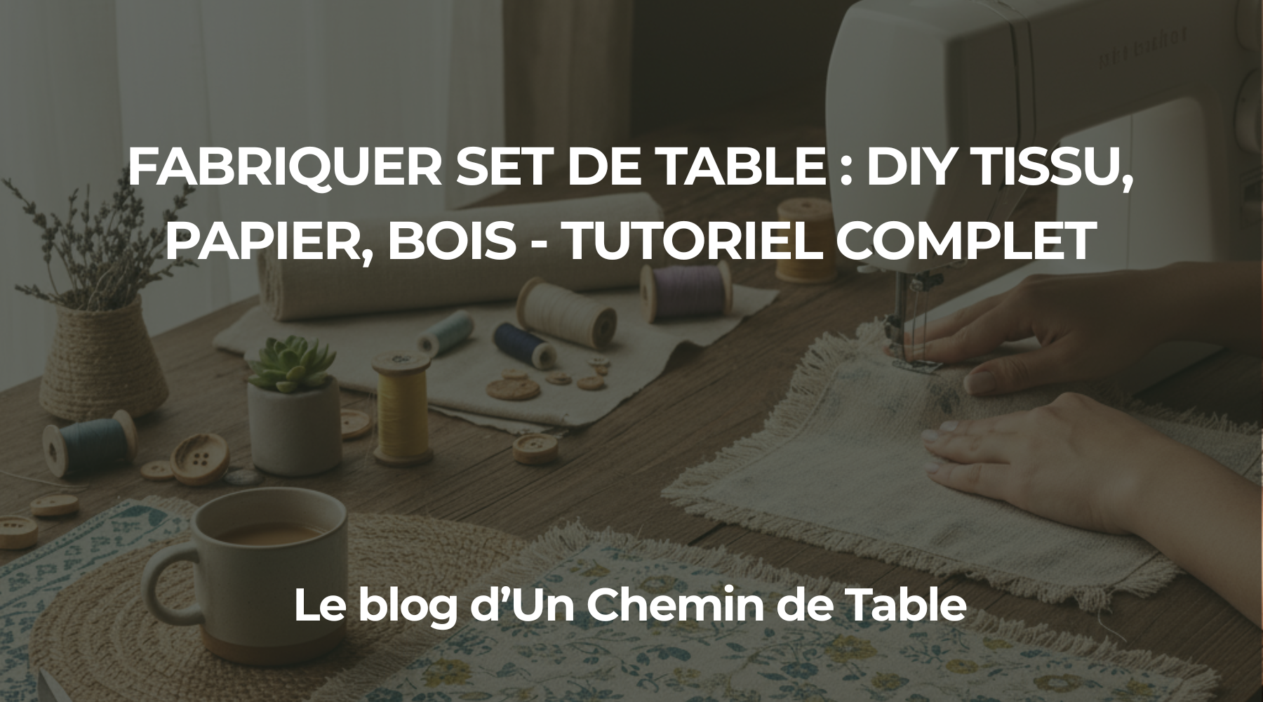 Comment fabriquer un set de table ? Image